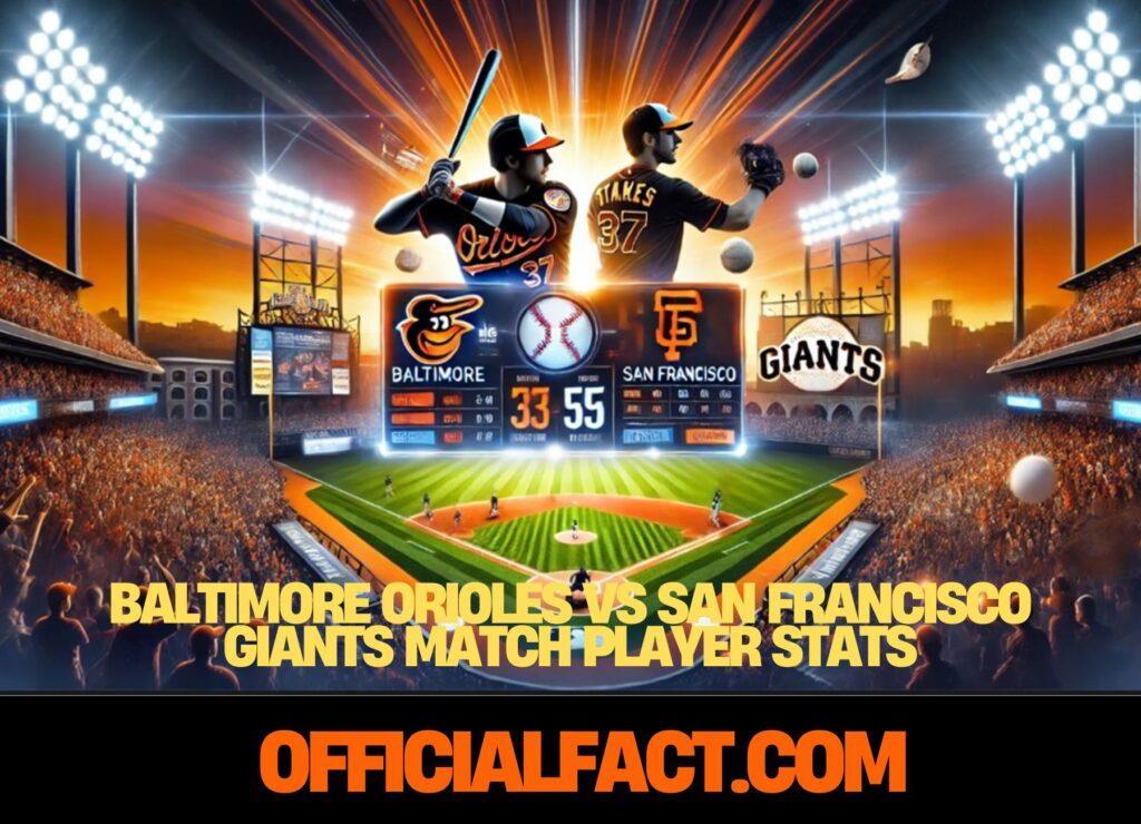 baltimore orioles vs san francisco giants match player stats